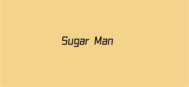 Sugar Man